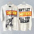 MIXED EMOTION Don't Let Emotions Kill Your Dreams T-Shirt